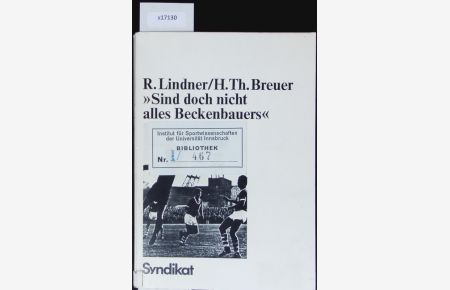 Sind doch nicht alles Beckenbauers.   - Zur Sozialgeschichte des Fußballs im Ruhrgebiet.