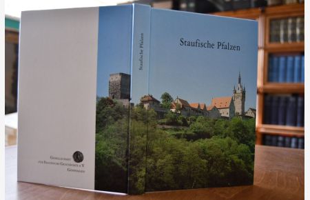 Staufische Pfalzen.   - Schriften zur staufischen Geschichte und Kunst Bd. 14