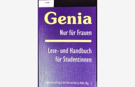 Genia - nur für Frauen.   - Lese- und Handbuch für Studentinnen.