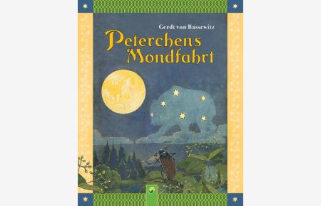 Peterchens Mondfahrt  - Ein Klassiker der deutschen Kinderbuchliteratur: Ungekürzte Fassung/Reprint der Originalausgabe von 1912