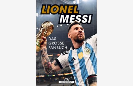 Lionel Messi  - Das große Fanbuch