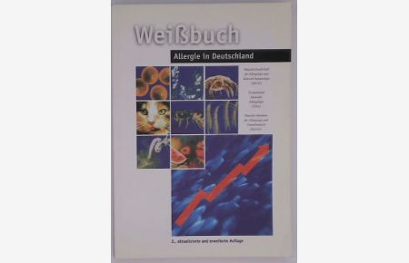 Weissbuch Allergie in Deutschland  - Deutsche Gesellschaft für Allergologie und Klinische Immunologie (DGAI) ... [Red. Bearb.: Petra von der Lage ...]