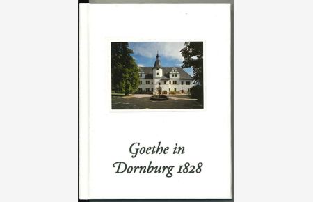 Goethe in Dornburg 1828.   - Kleine Reihe. Briefzitate und Gedichte von J. W. Goethe. Ausw. und Begleittext: Rosalinde Gothe. Fotogr.: Jürgen M. Pietsch.