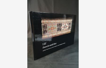 Zweck und Zier: Antike Taschen aus dem Kaukasus und Nordwest-Persien.