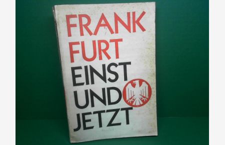 Frankfurt am Main einst und jetzt. Herausgegeben vom Lehrerverein zu Frankfurt a. M.