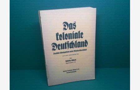 Das koloniale Deutschland. Deutsche Schutzgebiete unter Mandatsherrschaft. Ausgabe Dezember 1940.