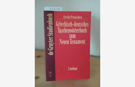 Griechisch-deutsches Taschenwörterbuch zum Neuen Testament. [Von Erwin Preuschen]. (De-Gruyter-Studienbuch).