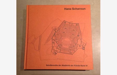 Hans Scharoun: Bauten, Entwürfe, Texte (Schriftenreihe der Akademie der Künste)