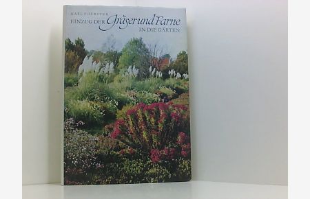 Einzug der Gräser und Farne in die Gärten. Gartenbuch. Mit zahlreichen Abbildungen, teils farbig.