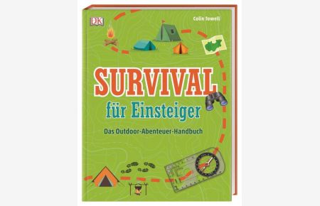 Survival für Einsteiger : das Outdoor-Abenteuer-Handbuch  - Text Colin Towell