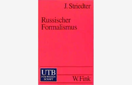 Russischer Formalismus : Texte zur allgemeinen Literaturtheorie und zur Theorie der Prosa  - hrsg. und eingel. von Jurij Striedter