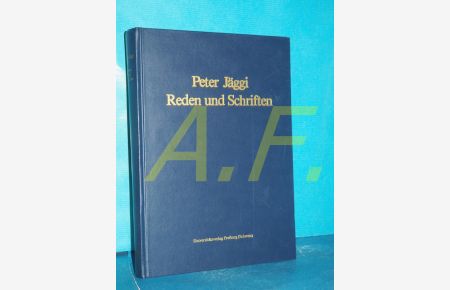 Reden und Schriften  - Hrsg. von Bernhard Schnyder. Unter Mitw. von Urs Altermatt