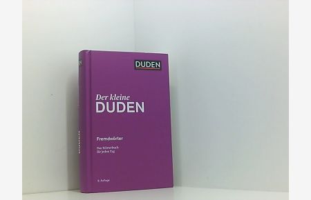 Der kleine Duden - Fremdwörter: Das Wörterbuch für jeden Tag  - bearbeitet von der Dudenredaktion