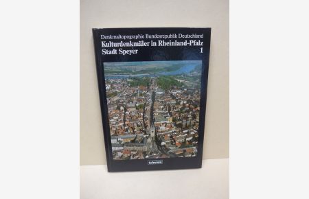 Denkmaltopographie Bundesrepublik Deutschland. Kulturdenkmäler in Rheinland-Pfalz Band 1, Stadt Speyer