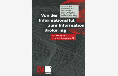 Von der Informationsflut zum Information Brokering  - Proceedings zum Leipziger Symposium ’98