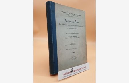 Archiv und Atlas der normalen und pathologischen Anatomie: Die Schußverletzungen / Fortschritte auf dem Gebiete der Röntgenstrahlen Ergänzungsband 7