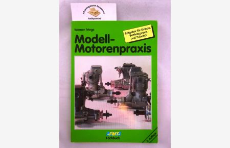 Modell-Motorenpraxis : ein Ratgeber für Einbau, Betriebspraxis und Zubehör.   - FMT-Fachbuch