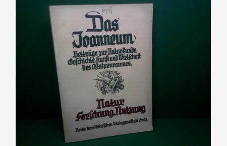 Natur, Forschung und Nutzung. (= Das Joanneum - Beiträge zur Naturkunde, Geschichte, Kunst und Wirtschaft des Ostalpenraumes, Band 5).