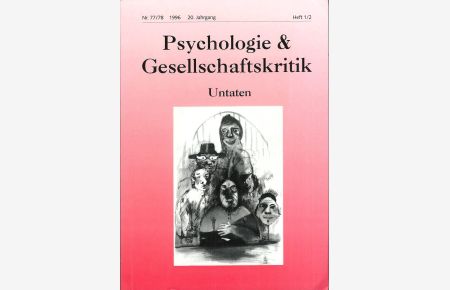 Psychologie & (und) Gesellschaftskritik; Untaten; Nr. 77/78 / 1996 / 20. Jahrgang / Heft 1/2