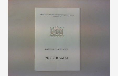 Konzertsaison 1976/77. Programm.   - Die grosse Symphonie. 4. Konzert. Samstag, 5. Februar 1977 und Sonntag, 6. Februar 1977. Wiener Symphoniker. Dirigent: Miltiades Caridis. Solist Igor Oistrach, Violine.