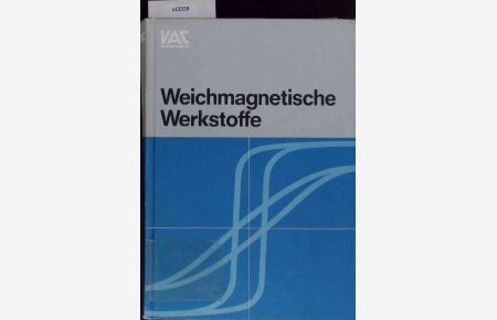 Weichmagnetische Werkstoffe.   - 3., völlig überarbeitete und erweiterte Auflage