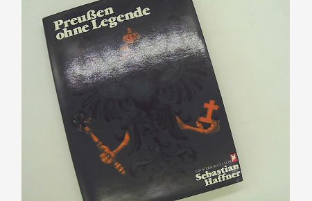 Preußen ohne Legende. Ein Stern- Buch von Sebastian Haffner. Bildteil von Ulrich Weyland
