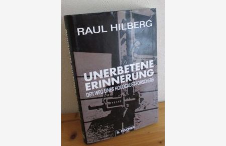 Unerbetene Erinnerung. Der Weg eines Holocaust-Forschers.   - Aus dem Amerikanischen von Hans Günter Holl.