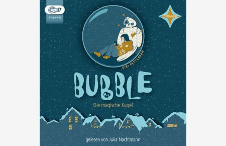 Bubble. Die magische Kugel. Vollständige Lesung. Gelesen von Julia Nachtmann.   - Alter: ab 10 Jahren. Länge: ca. 502 min.