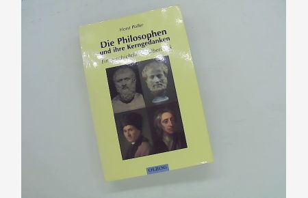 Die Philosophen und ihre Kerngedanken: Ein geschichtlicher Überblick