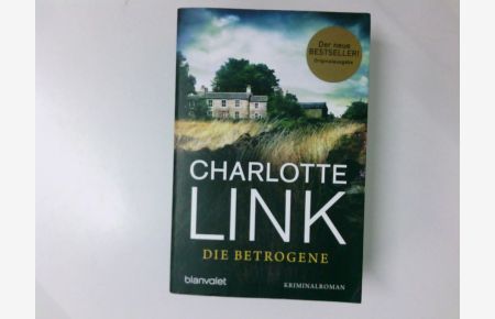 Die Betrogene : Kriminalroman  - Charlotte Link