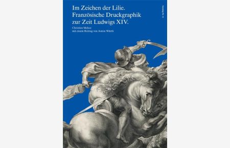 Im Zeichen der Lilie. Französische Druckgraphik zur Zeit Ludwigs XIV.