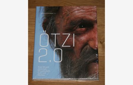 Ötzi 2. 0 Eine Mumie zwischen Wissenschaft, Kult und Mythos.