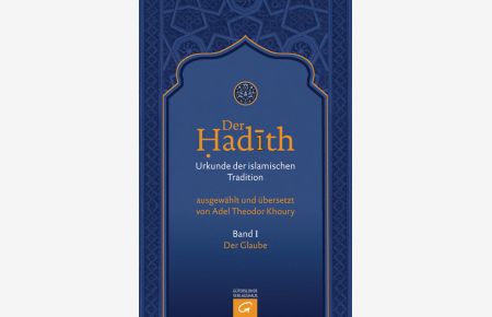 Der Glaube (Der Hadith. Urkunde der islamischen Tradition, Band 1)