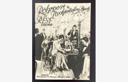 Rohrpost u. Tischtelefon-Buch des Resi-Casino. Werbeschrift. Reprint. Mit mehr. Abbildungen.