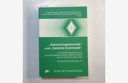 Gebrauchsgrammatik und Gelehrte Grammatik : französische Sprachlehre und Grammatikographie zwischen Maas und Rhein vom 16. bis zum 19. Jahrhundert