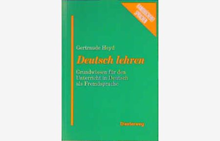 Deutsch lehren : Grundwissen für den Unterricht in Deutsch als Fremdsprache.   - (=Handbücherei Sprachen).