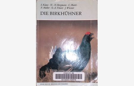 Die Birkhühner : Tetrao tetrix und T. mlokosiewiczi.   - Die neue Brehm-Bücherei ; 397