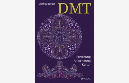 DMT - Forschung, Anwendung, Kultur