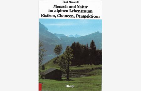 Mensch und Natur im alpinen Lebensraum Risiken, Chancen, Perspektiven Zentrale Erkentnisse aus dem schweizerischen MAB-Programm
