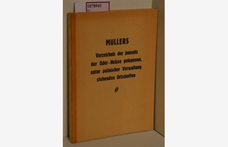 Müllers Verzeichnis der jenseits der Oder-Neisse gelegenen, unter polnischer Verwaltung stehenden Ortschaften.