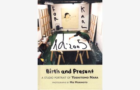 Birth and Present. A Studio Portrait of Yoshitomo Nara. Photographs by Mie Morimoto.