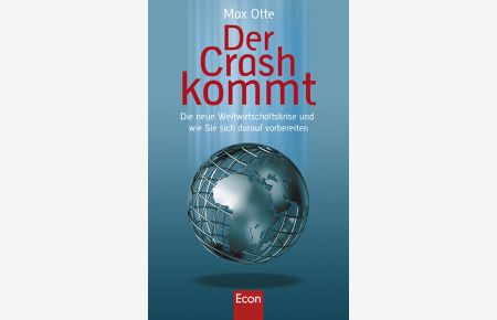 Der Crash kommt: Die neue Weltwirtschaftskrise und wie Sie sich darauf vorbereiten  - Die neue Weltwirtschaftskrise und wie Sie sich darauf vorbereiten