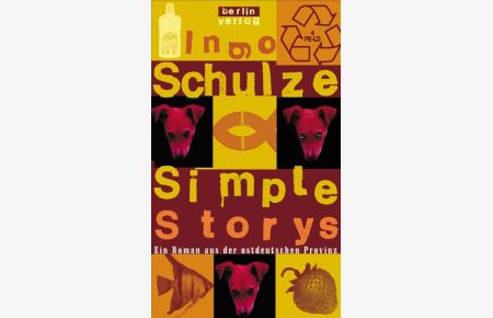 Simple Stories: Ein Roman aus der ostdeutschen Provinz  - Ein Roman aus der ostdeutschen Provinz