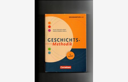 Hilke Günther-Arndt, Saskia Handro, Fachmethodik - Geschichts-Methodik : Handbuch für die Sekundarstufe I und II / 8. Auflage 2020