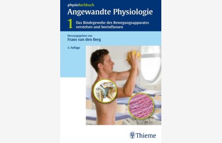 Angewandte Physiologie: Band 1: Das Bindegewebe des Bewegungsapparates verstehen und beeinflussen (Physiofachbuch)