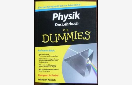 Physik für Dummies  - : Das Lehrbuch. Unter Mitarb. von Regine Freudenstein. Fachkorrektur von Matthias Delbrück und Bernhard Gerl.