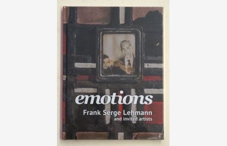 emotions : Frank Serge Lehmann and invited artist.