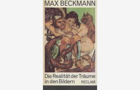 RUB 1069: Die Realität der Träume in den Bildern  - Aufsätze und Vorträge. Aus Tagebüchern, Briefen, Gesprächen 1909-1950