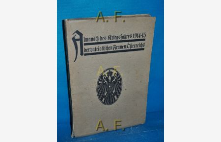 Almanch des Kriegsjahres 1914-15 der patriotischen Frauen Österreichs.