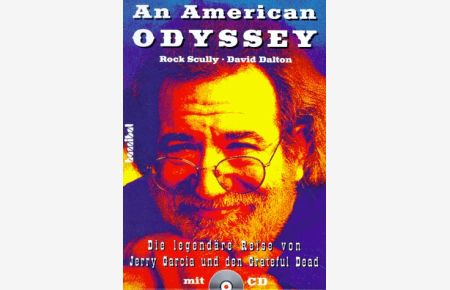 An American Odyssey. Die legendäre Reise von Jerry Garcia und den Greatful Dead, (inkl. CD)